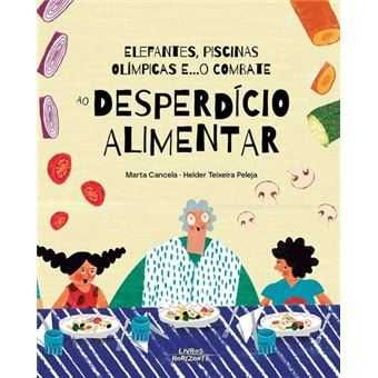Elefantes, Piscinas Olímpicas e... o Combate Ao Desperdício Alimentar