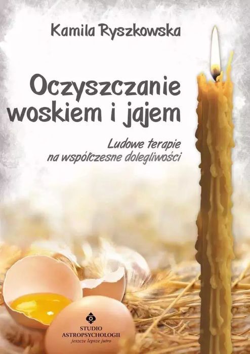 Oczyszczanie woskiem i jajem. Studio Astropsychologii
