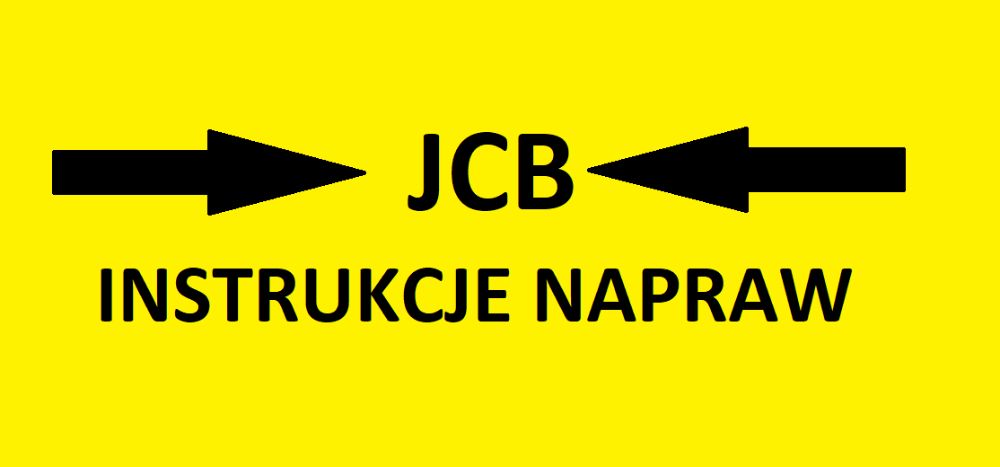 JCB instrukcje NAPRAW warsztatowe WSZYSTKIE MASZYNY i modele!