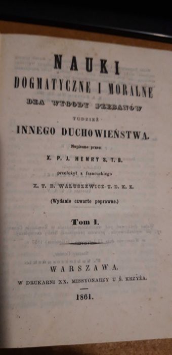 Nauki Dogmatyczne i Moralne,T.I.-II.- W-wa 1861, opr., psk.
