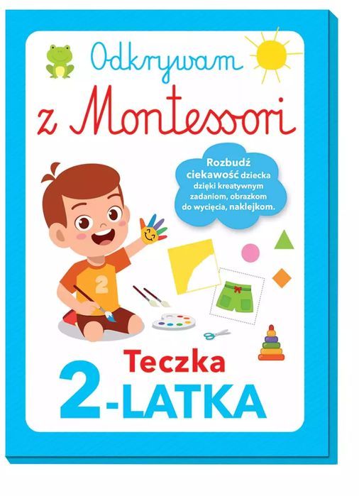 Odkrywam z Montessori. Teczka 2-latka. Olesiejuk Sp. z o.o.