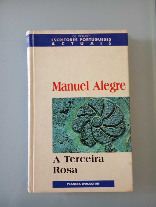 Manuel Alegre - A Terceira Rosa