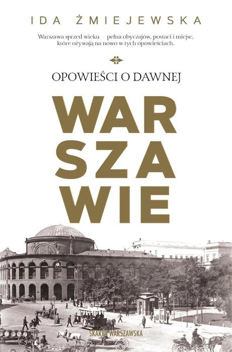 Opowieści o dawnej Warszawie Skarpa Warszawska Ida Żmiejewska Rok