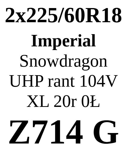 2x 225/60R18 Imperial Snowdragon UHP 7,62mm JAK NOWE C/C/72dB
