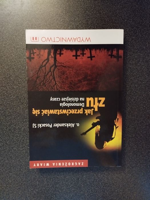 jak przeciwstawić się złu demonologia na dzisiejsze czasy