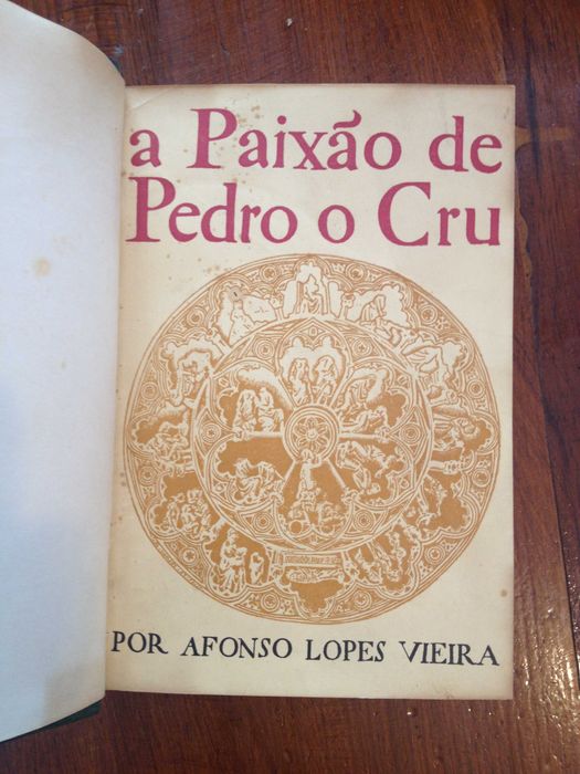 Afonso Lopes Vieira - A paixão de Pedro o Cru