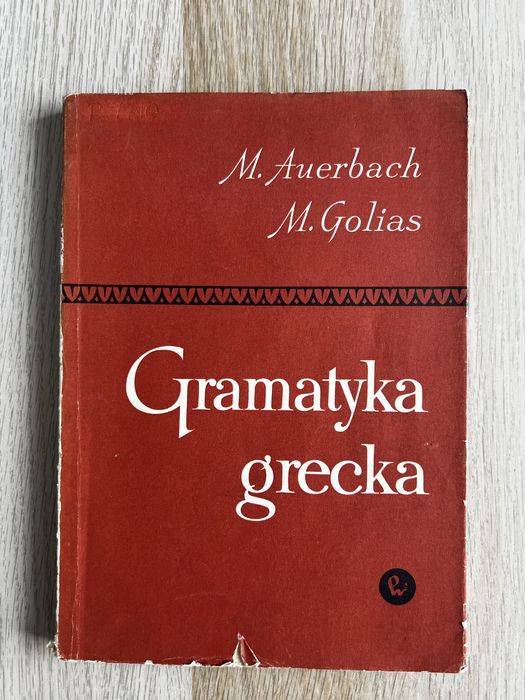 M. Auerbach, M. Golias - „Gramatyka grecka”