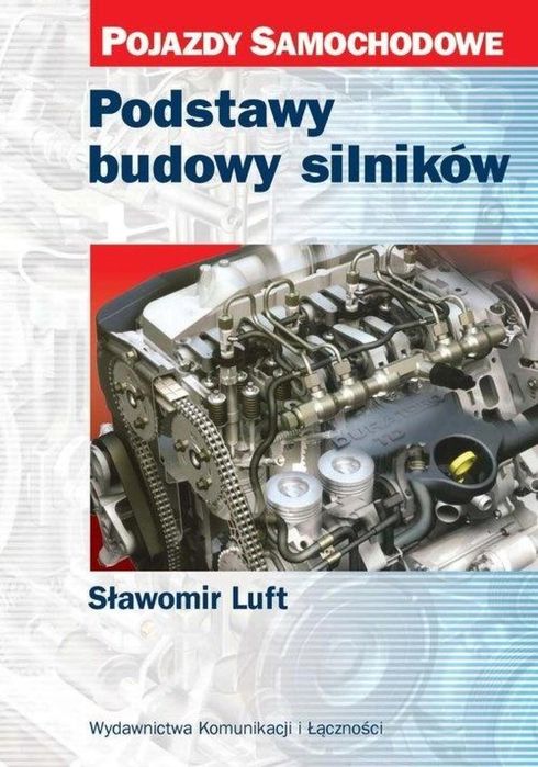 Podstawy budowy silników w.2018 Wydawnictwa Komunikacji i Łączności
