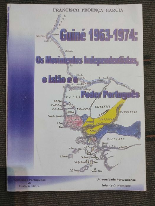 Guiné 1963/1974: Os Movimentos Independentistas, o Islão e o Poder Por