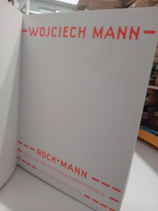 Wojciech Mann Rock Mann Czyli jak nie zostałem saksofonistą