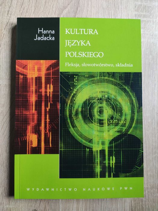 Kultura języka polskiego. Fleksja, słowotwórstwo, składnia - H Jadacka