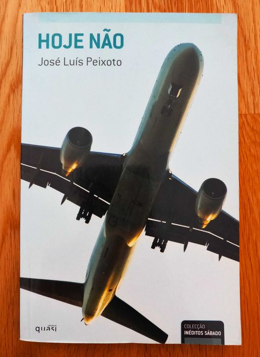 Hoje não - José Luís Peixoto (1a Ed.)