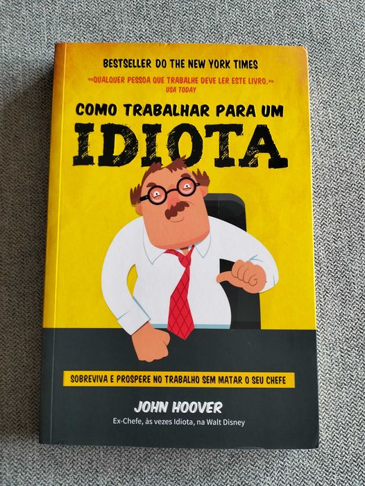 Livro "Como trabalhar para um idiota" de John Hoover