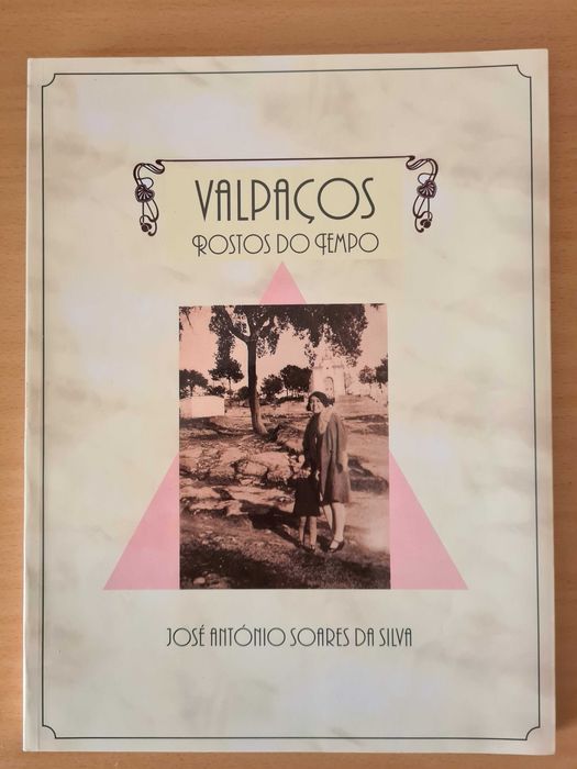 Livro "Valpaços Rostos do Tempo" de José António Soares da Silva