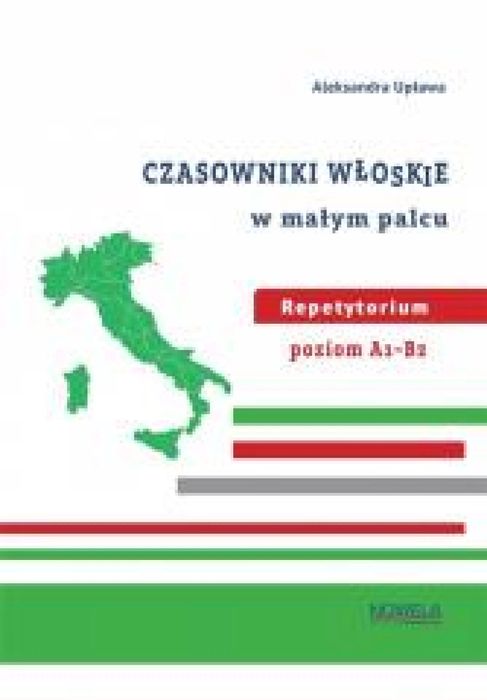 Czasowniki włoskie w małym palcu repetytorium NOWELA Aleksandra Upł
