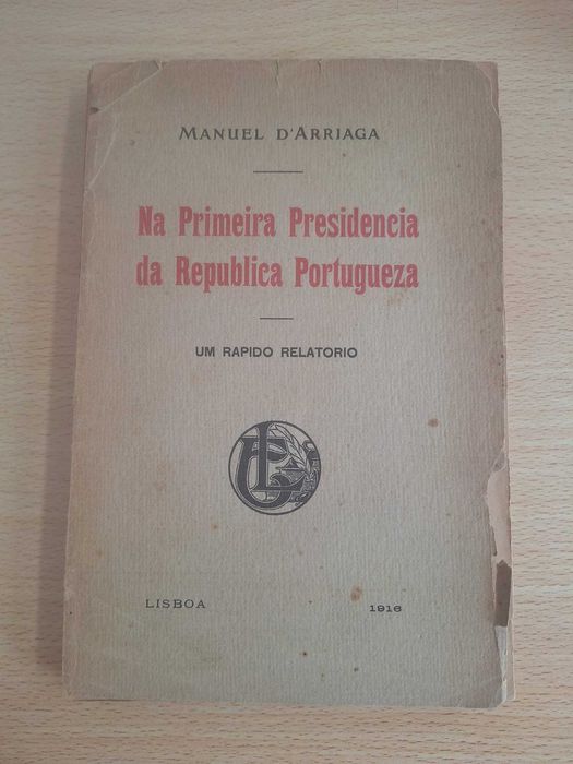 Na Primeira Presidencia da Republica Portugueza - Manuel D'Arriaga