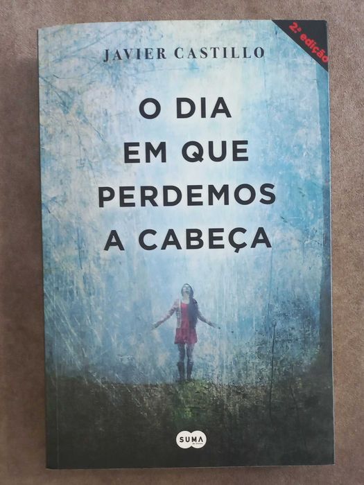 Javier Castillo - O Dia em que Perdemos a Cabeça