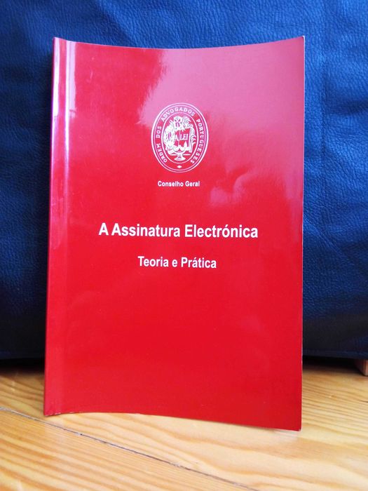 A Assinatura Electrónica - Teoria e Prática - Direito