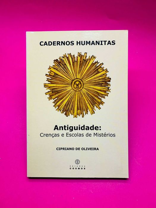 Antiguidade: Crenças e Escolas de Mistérios — Cipriano de Oliveira