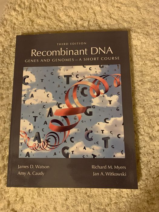 University Textbook - Recombinant DNA - Watson/Caudy