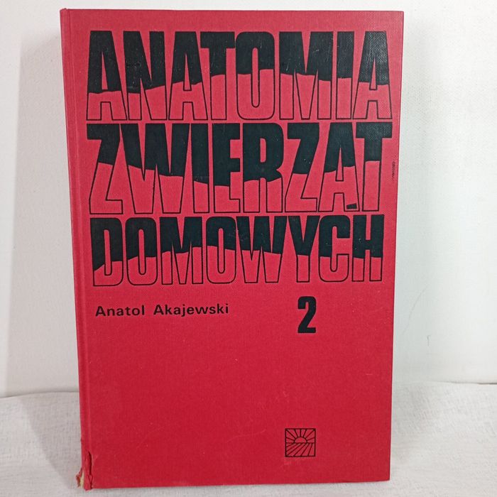 Anatomia zwierząt domowych 2 tomy. Anatol Akajewski