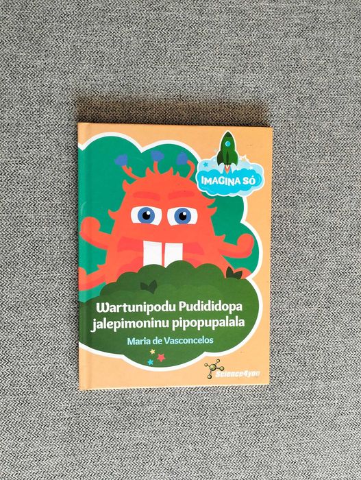 Livro Juvenil "Wartunipodu Pudididopa jalepimonipu pipopupalala" de Maria de Vasconcelos