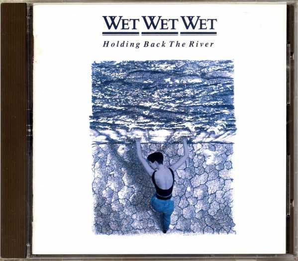 Wet Wet Wet – "Holding Back The River" CD