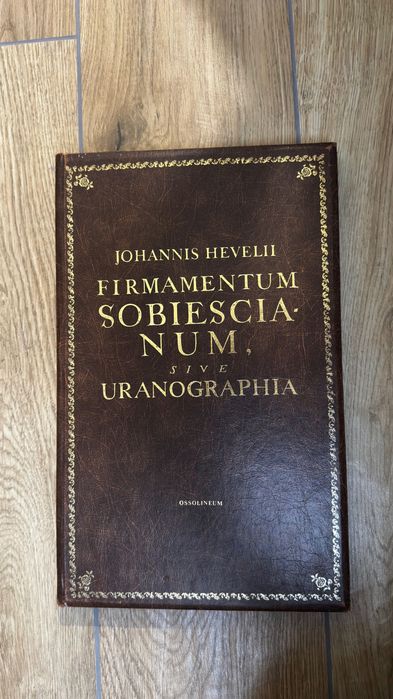 Hevelii: Firmamentum Sobiescianum sive Uranographia, Ossolineum, 1987