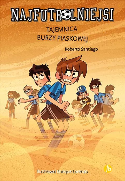 Najfutbolniejsi. Tom 14. Tajemnica burzy piaskowej. Finebooks