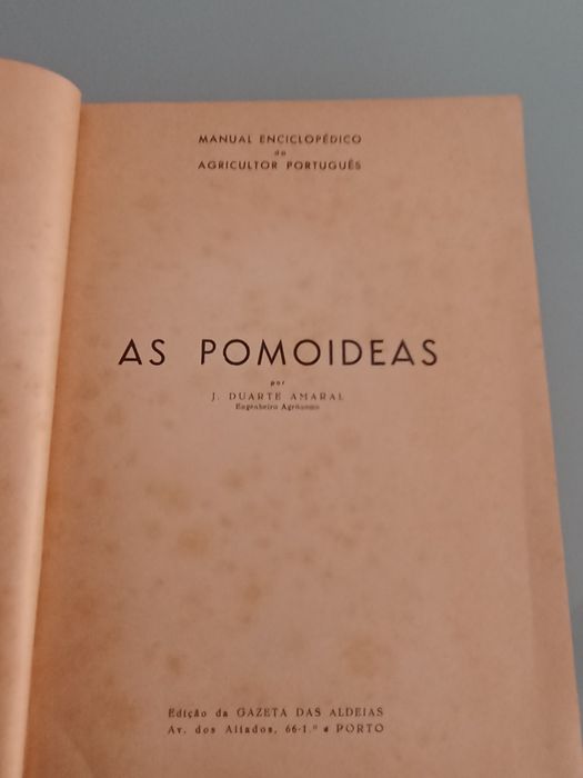 As Pomóideas (Macieira & pereira) Manual Enciclopédico do Agricultor Português. Duarte Amaral Fruticultura especial, fruteiras alimentares.   1954