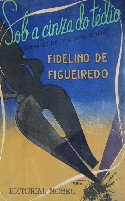 Sob A Cinza do Tédio de Fidelino de Figueiredo - 1ª Edição 1944
