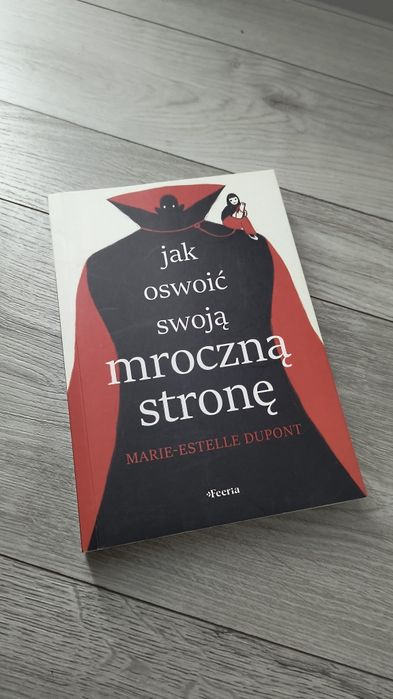 Jak oswoić swoją mroczną stronę - Marie-Estelle Dupont