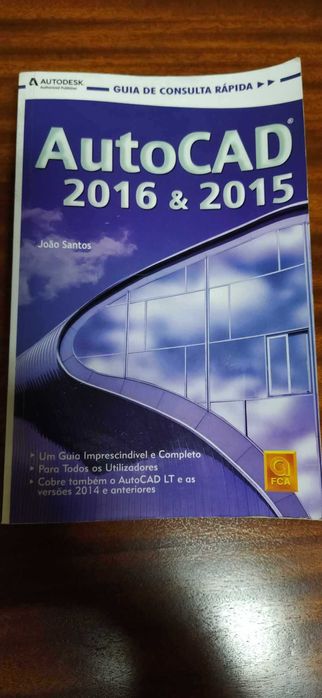AutoCAD 2016 & 2015 - Autor João Santos - Guia de Consulta Rápida