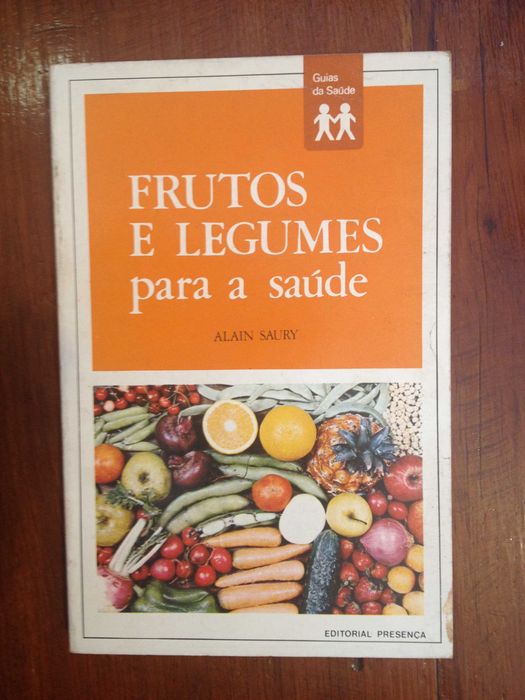 Alain Saury - Frutos e legumes para a saúde