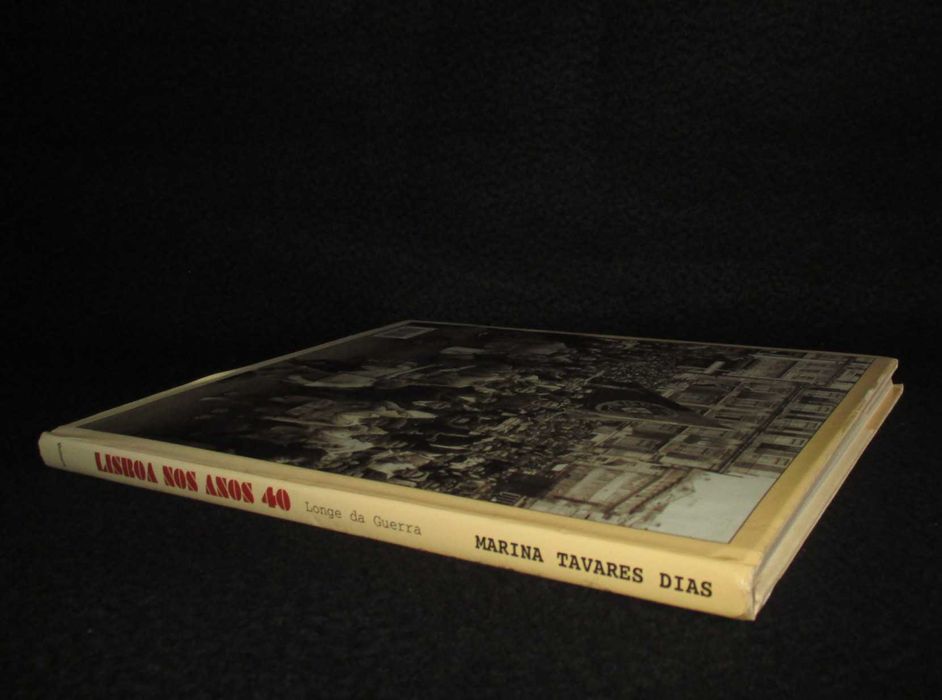 Livro Lisboa nos Anos 40 Longe da Guerra Marina Tavares Dias 1ª edição