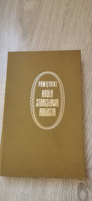 Pamiętniki króla Stanisława Augusta  reprint z 1915 r.