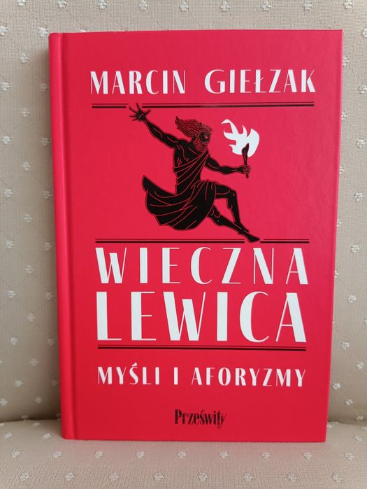 Wieczna lewica myśli i aforyzmy Marcin Giełzak