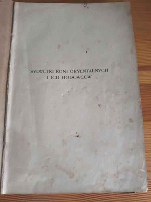 Sylwetki koni oryentalnych i ich hodowców wydanie 1906