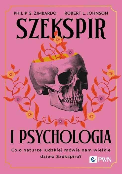Szekspir i psychologia. Co o naturze ludzkiej mówią nam wielkie dzieła Szekspira?. Wydawnictwo Naukowe PWN. Nowy Produkt