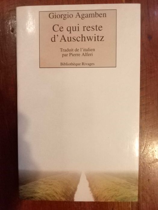 Giorgio Agamben - Ce qui reste d'Auschwitz