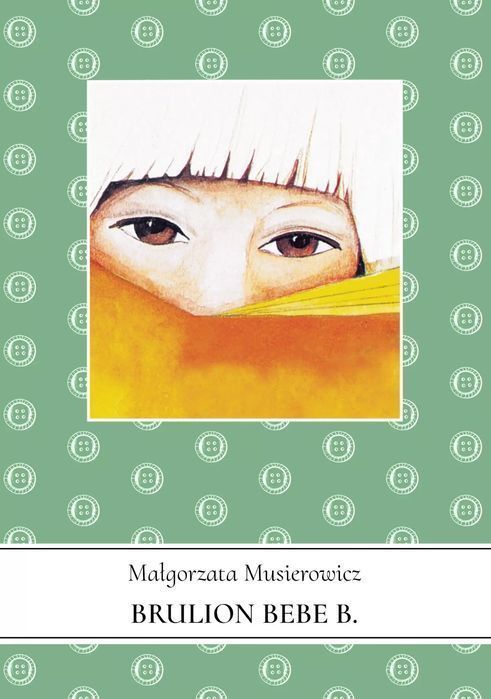 Jeżycjada. Tom 6. Brulion Bebe B.. Wydawnictwo Labreto. Nowy Produkt