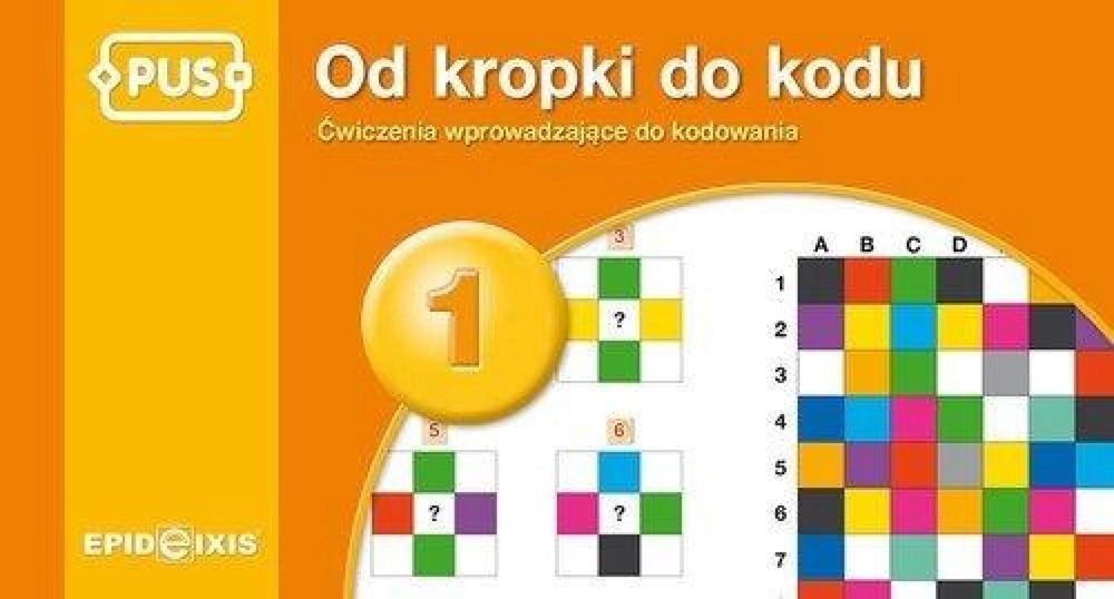 PUS Od kropki do kodu 1 EPIDEIXIS Teresa Smoleń Rok wydania: 2019,