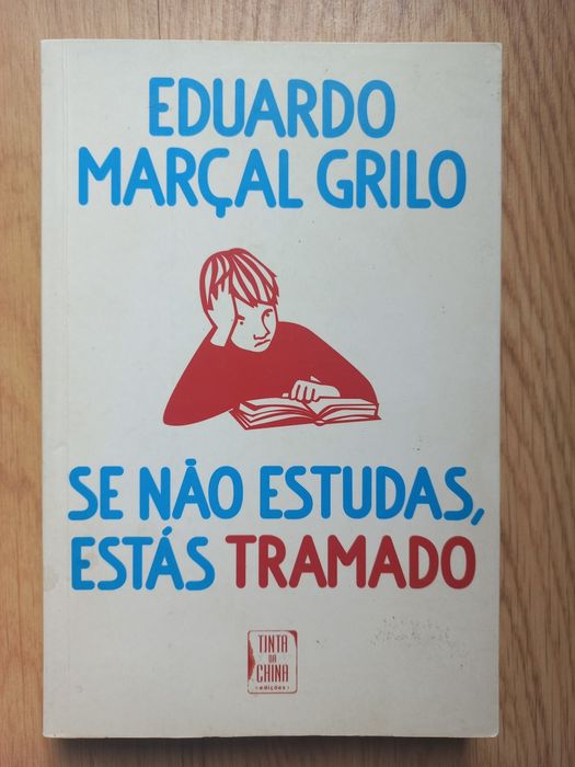 Livro "Se não estudas, estás tramado", Eduardo Marçal Grilo