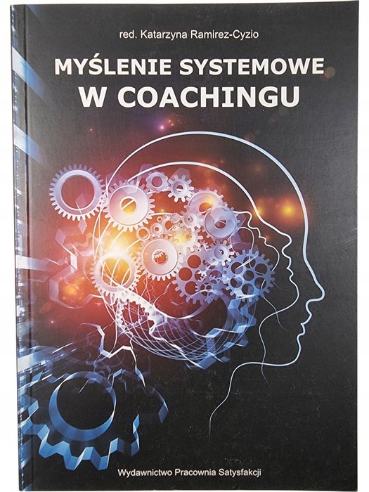 Myślenie systemowe w coachingu / Katarzyna Ramirez-Cyzio