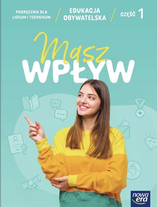 Masz Wpływ. Część 1. Edukacja Obywatelska. Podręcznik. Liceum I Technikum Praca Zbiorowa