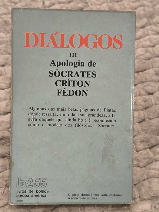 Diálogos III
Apologia de Sócrates, Criton, Fedon
de Platão