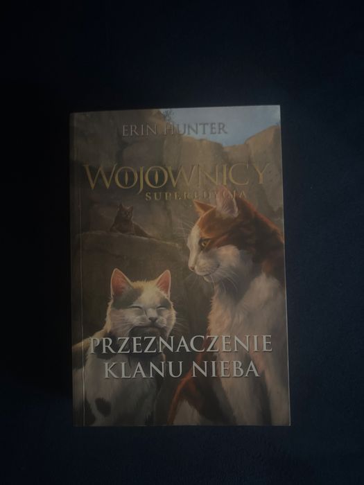 Przeznaczenie Klanu Nieba Wojownicy- Erin Hunter.