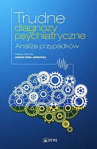 Trudne Diagnozy Psychiatryczne. Nowy Produkt