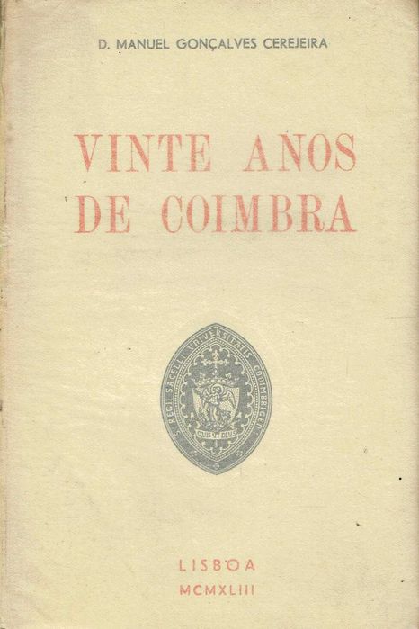 11597

Vinte anos de Coimbra 
D. Manuel Gonçalves Cerejeira