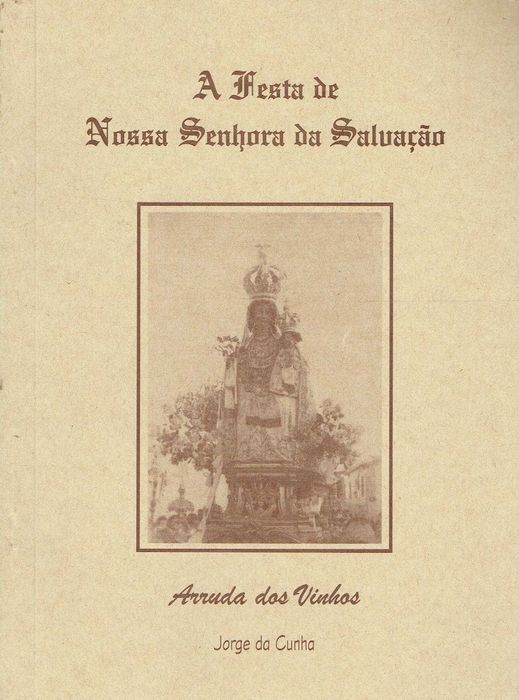 10603

A Festa de Nossa Senhora da Salvação
por Jorge da Cunha